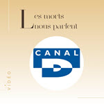 Entrevue Canal D les morts nous parlent